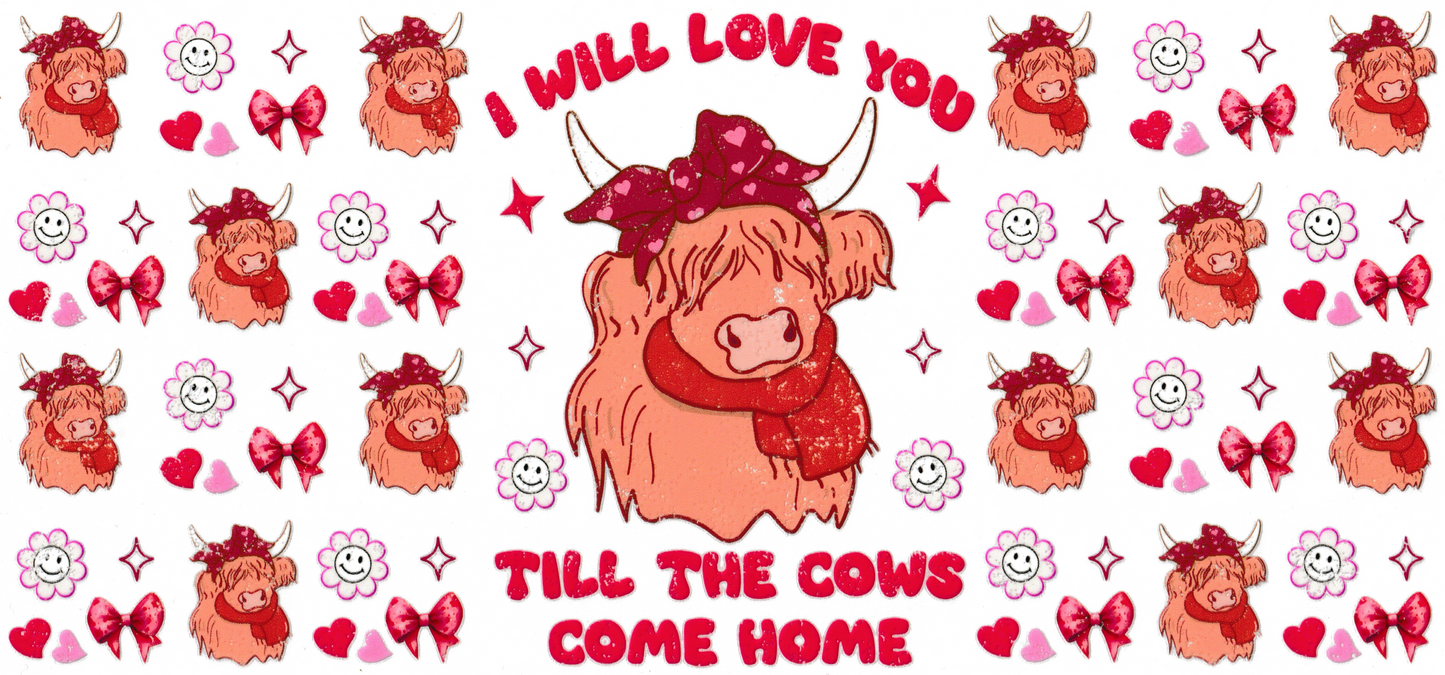 I Will Love You Till The Cows Come Home