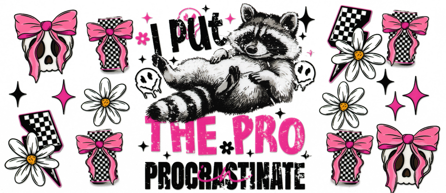 I Put The PRO In Procrastinate