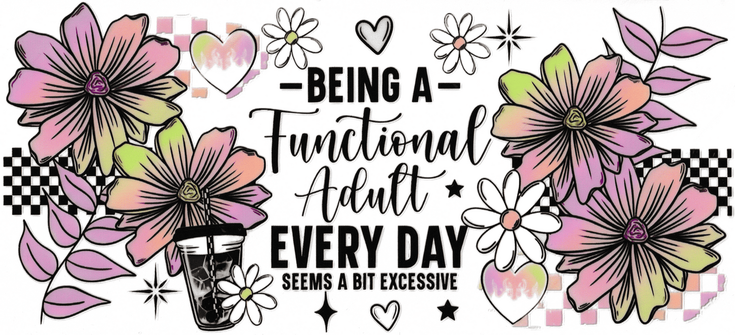 Being A Functional Adult Every Day Seems A Bit Excessive