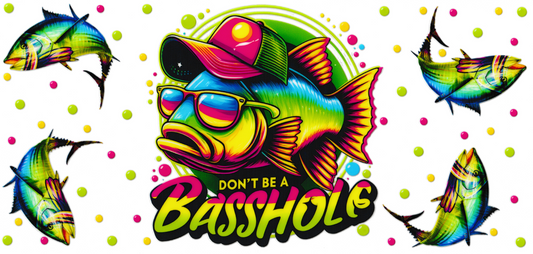 Don't Be A Basshole
