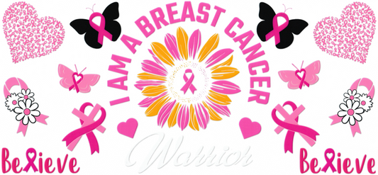 Breast Cancer - I Am A Breast Cancer Warrior