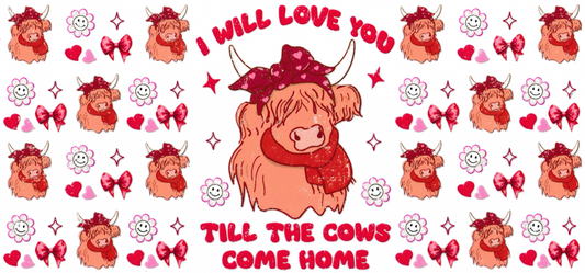 I Will Love You Till The Cows Come Home
