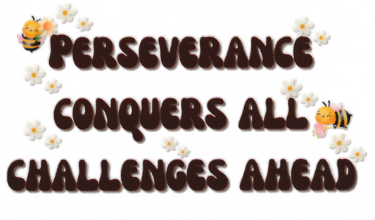Perseverance Conquers All Challenges Ahead